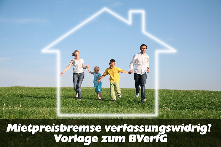 Mietpreisbremse verfassungswidrig? Vorlage zum BVerfG